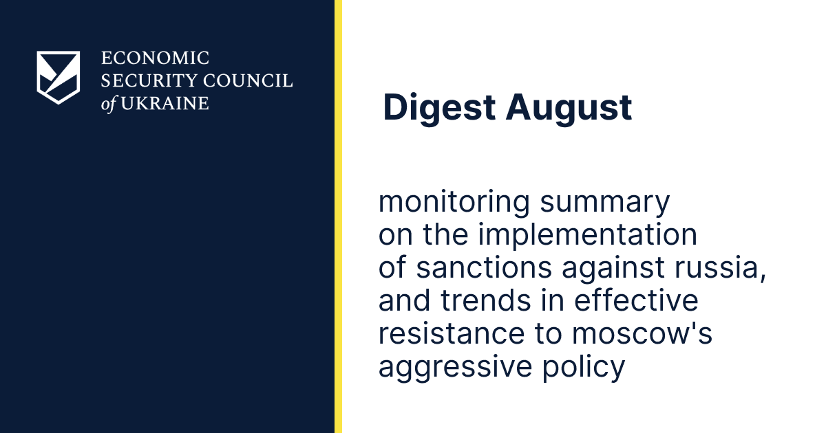 MONITORING SUMMARY ON THE IMPLEMENTATION OF SANCTIONS AGAINST RUSSIA, AND TRENDS IN EFFECTIVE RESISTANCE TO MOSCOW'S AGGRESSIVE POLICY