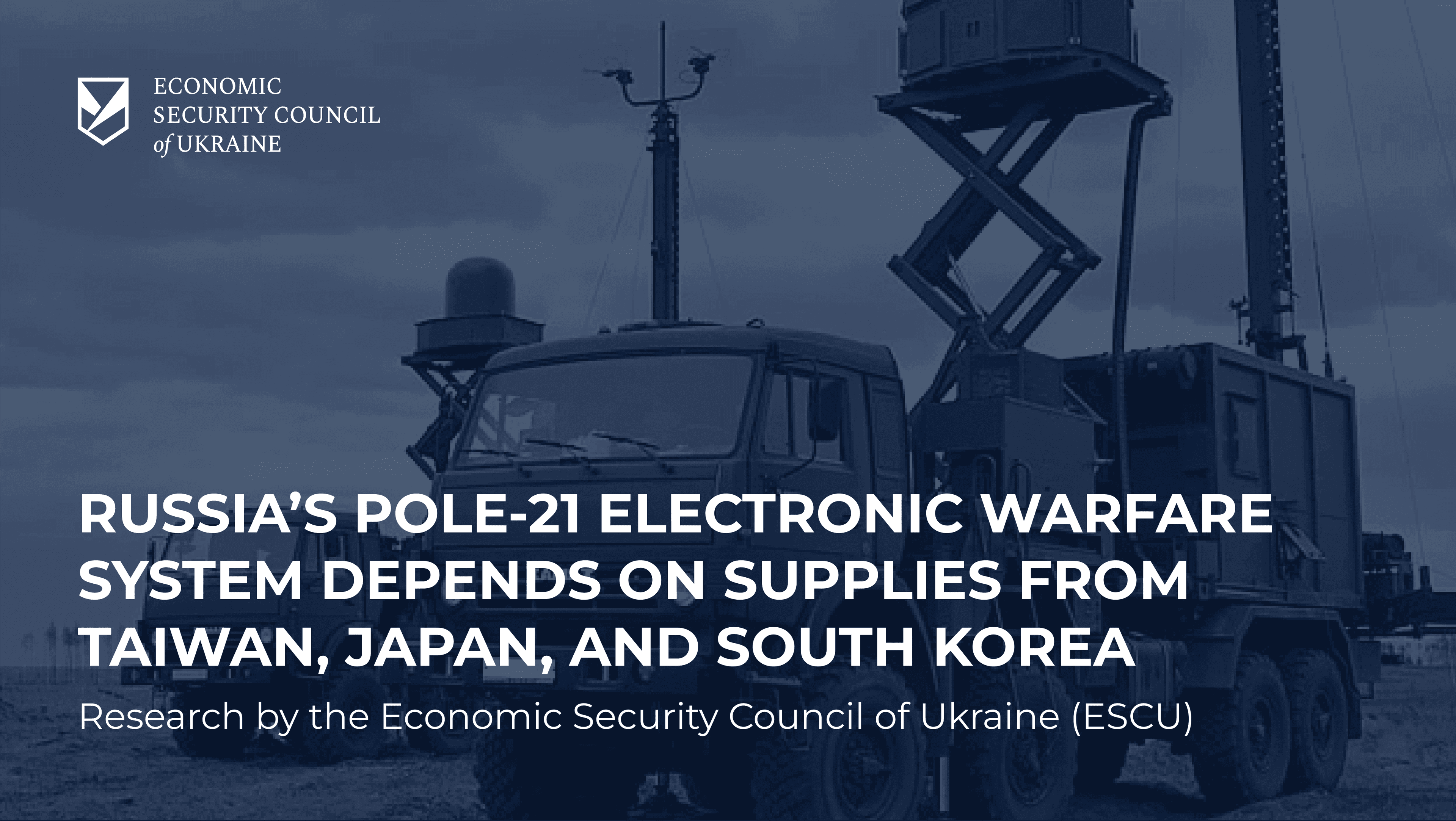 Over $6 Million in Equipment from Taiwan, Japan, and South Korea: Russia’s Pole-21 Electronic Warfare System Depends on Supplies from Partner Countries — ESCU Research