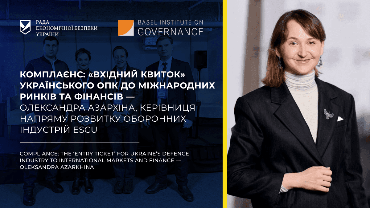 Compliance: The ‘Entry Ticket’ for Ukraine’s Defence Industry to International Markets and Finance — Oleksandra Azarkhina